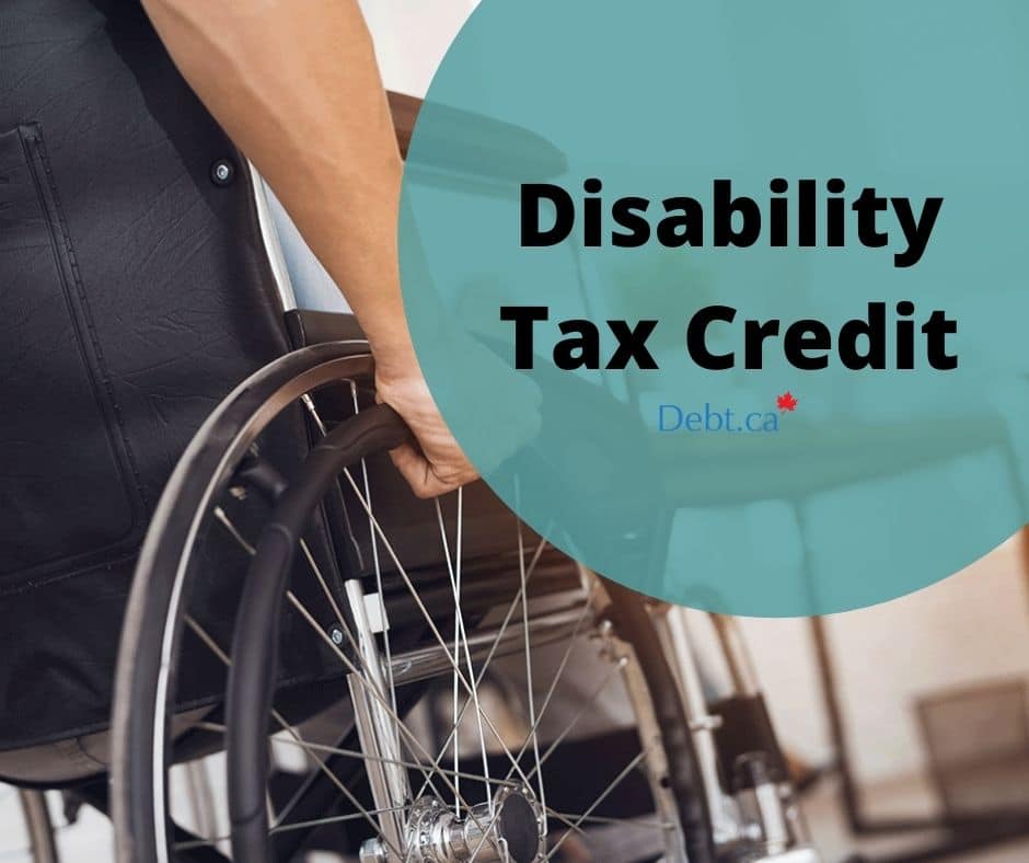 What Is Disability Tax Credit And Do You Qualify Debt ca