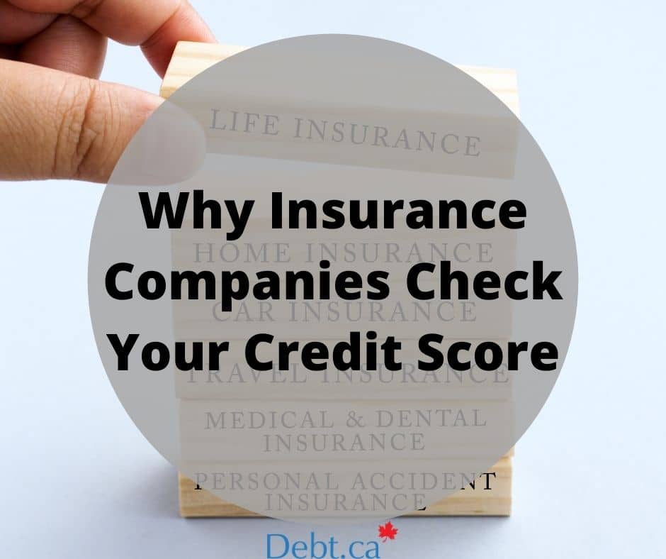 Why Insurance Companies Check Your Credit Score - Debt.ca